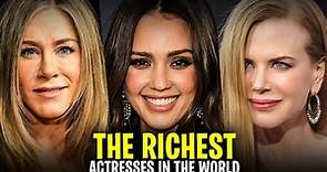 Top 10 Richest Actresses in The World