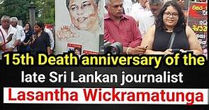 15th death anniversary of the late Sri Lankan journalist Lasantha Wickramatunga