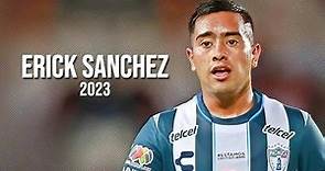 Erick Sanchez - Jugadas Asistencias y Goles 2023