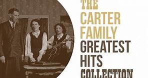 The Carter Family - Greatest Hits Collection