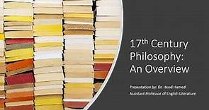 Seventeenth Century Philosophy - An Overview