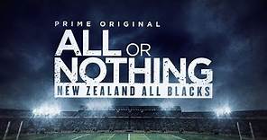 SNEAK PEEK - All or Nothing: New Zealand All Blacks
