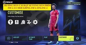 FIFA 22 PC | Hướng Dẫn Cài Đặt Bàn Phím FIFA 22 Chơi Giống FIFA ONLINE 4 Mới Nhất 2022