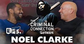 Noel Clarke - False Allegations, The True Story Behind Kidulthood, Adam Deacon & more!