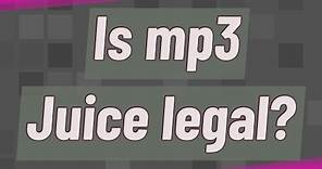 Is mp3 Juice legal?
