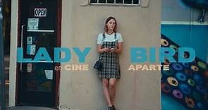 Cine aparte: Lady Bird