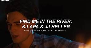 Find Me In The River - Kj Apa & JJ Heller (Sub. Español) + video