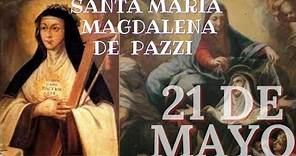 SANTO DE HOY | Santa María Magdalena de Pazzi | 21 DE MAYO