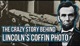 Abraham Lincoln Coffin Photo: The Shocking Story