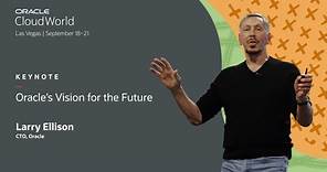 Oracle’s vision for the future—Larry Ellison keynote | Oracle CloudWorld 2023