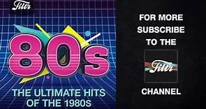 The Ultimate Hits of the 80s
