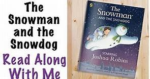 The Snowman and the SnowDog - Read Along With Me
