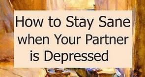 10 Tips for Staying Sane When Your Partner is Depressed