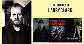 Larry Clark | Top Movies by Larry Clark| Movies Directed by Larry Clark