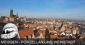 Meißen - Porzellan und Weinstadt in Sachsen