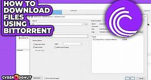 How To Download Files Using BitTorrent client