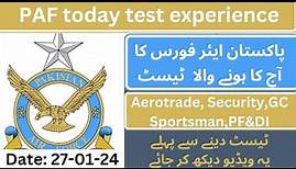 PAF today initial test experience|Date:27-01-24| Aerotrade, Security, GC,and Airman test experience
