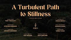 A Turbulent Path to Stillness