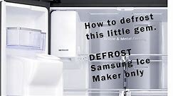 Defrost your Samsung fridge Ice Maker only