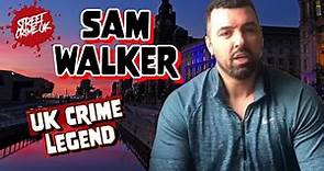 The Story Of Sam Walker | One Of Liverpool's Most Notorious Gangsters | The Road To Redemption