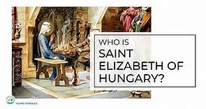 Who Is Saint Elizabeth of Hungary