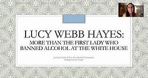 Lucy Webb Hayes: More Than the First Lady Who Banned Alcohol at the White House