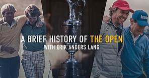 A Brief History of The Open with Erik Anders Lang