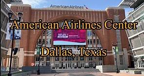 American Airlines Center - Dallas , Texas