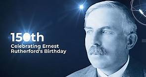 Ernest Rutherford's Life and Legacy