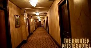 THE HAUNTED PFISTER HOTEL