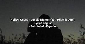 Hollow Coves - Lonely nights (feat. Priscilla Ahn) || Lyrics English & Sub. Español