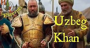 Excerpts: Uzbeg (Özbeg) Khan and the Golden Horde