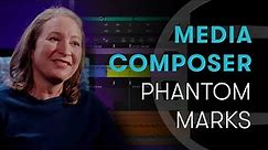 Media Composer: Tips and Tricks — Phantom Marks
