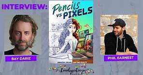 INTERVIEW: Pencils vs Pixels Writer/Director/Producer Bay Dariz and Director Phil Earnest