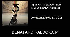 Pat Benatar/Neil Giraldo 35th Anniversary Tour Career Retrospective Video - 4/28/15 Release