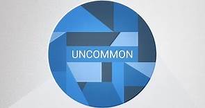 What does it mean to be Uncommon?