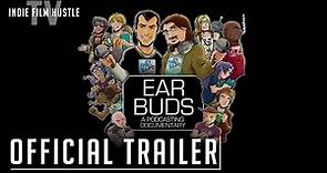 Ear Buds: The Podcast Documentary | Official Trailer | Now Streaming on IFHTV
