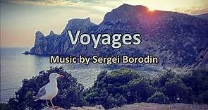 “Voyages” - Instrumental Music by Sergei Borodin