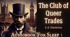 Sleep Audiobook: The Club of Queer Trades by G. K. Chesterton (Story reading in English)
