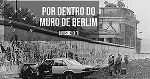Muro de Berlim: Como funcionava o controle no Muro de Berlim? - Série Por Dentro do Muro