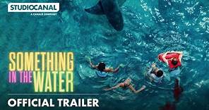 SOMETHING IN THE WATER | Official Trailer | STUDIOCANAL