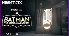 Batman: The Audio Adventures | Official Trailer | HBO Max