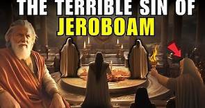 The Terrifying Story of King Jeroboam and His Sin Before God - Bible Stories.
