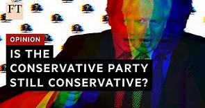 Opinion: Is the UK Conservative party still conservative? I FT