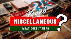 MISCELLANEOUS - DEFINITION OF MISCELLANEOUS - WHAT DOES MISCELLANEOUS MEAN