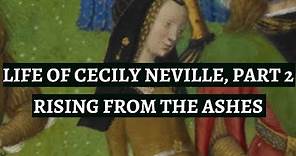 CECILY NEVILLE Duchess of York (2). The woman who survived the Wars of the Roses/The mother of Kings