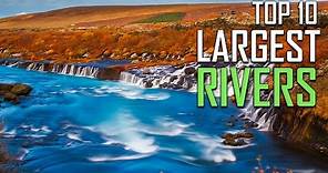 Top 10 largest Rivers of The World