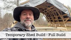 Temporary Shed Full Build