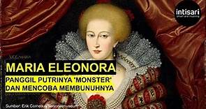 Sebut Putrinya Sendiri 'Monster', Inilah Maria Eleonora, Ratu Paling Kejam dari Brandenburg