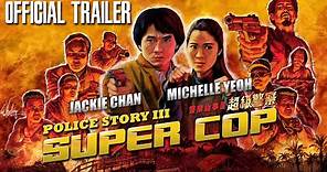 POLICE STORY 3: SUPERCOP (Eureka Classics) New & Exclusive Trailer